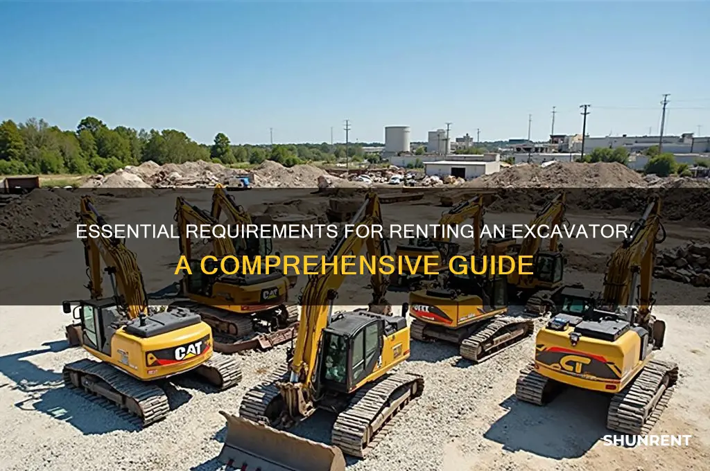 what do you need to rent excuvatior