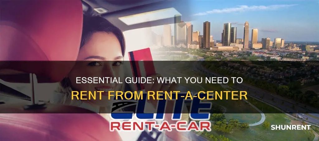 what do you need to rent from rent a center