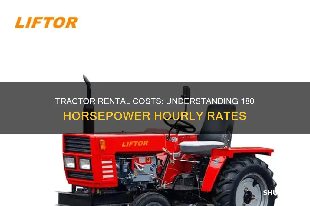 what does a 180 horsepower tractro rent per hour