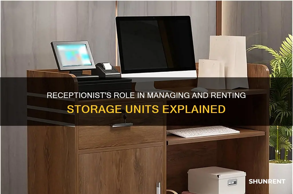 what does a receptionist do if rents storage units
