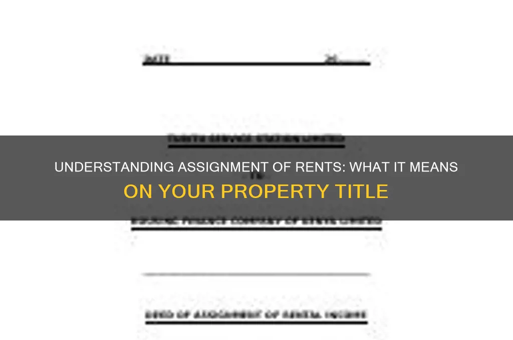 what does assignment of rents mean on title
