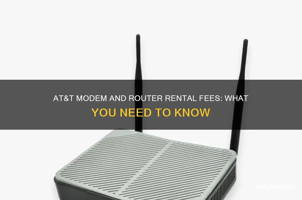 what does at&t charge to rent modem and router