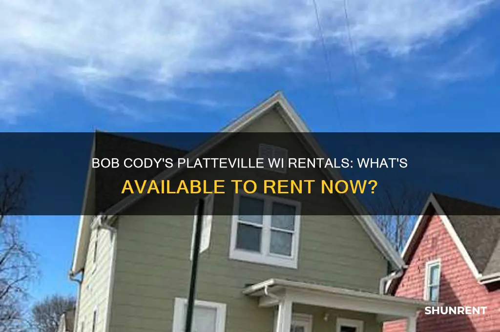 what does bob cody have to rent in platteville wi
