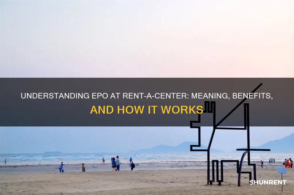 what does epo stand for at rent a center