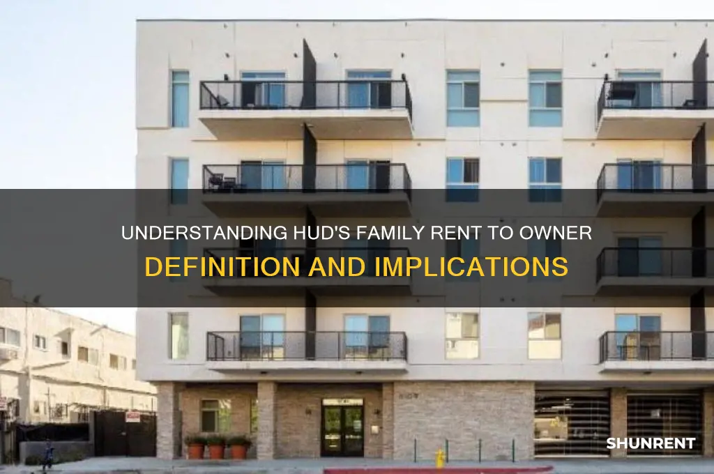 what does family rent to owner mean in hud terms