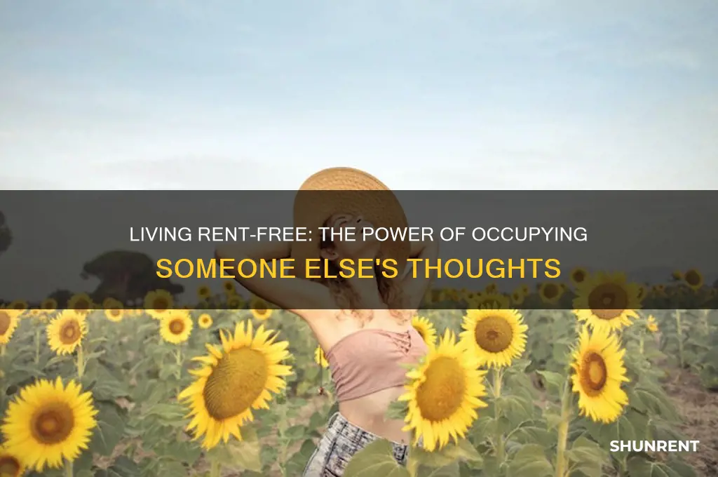 what does living rent free in someone elses head