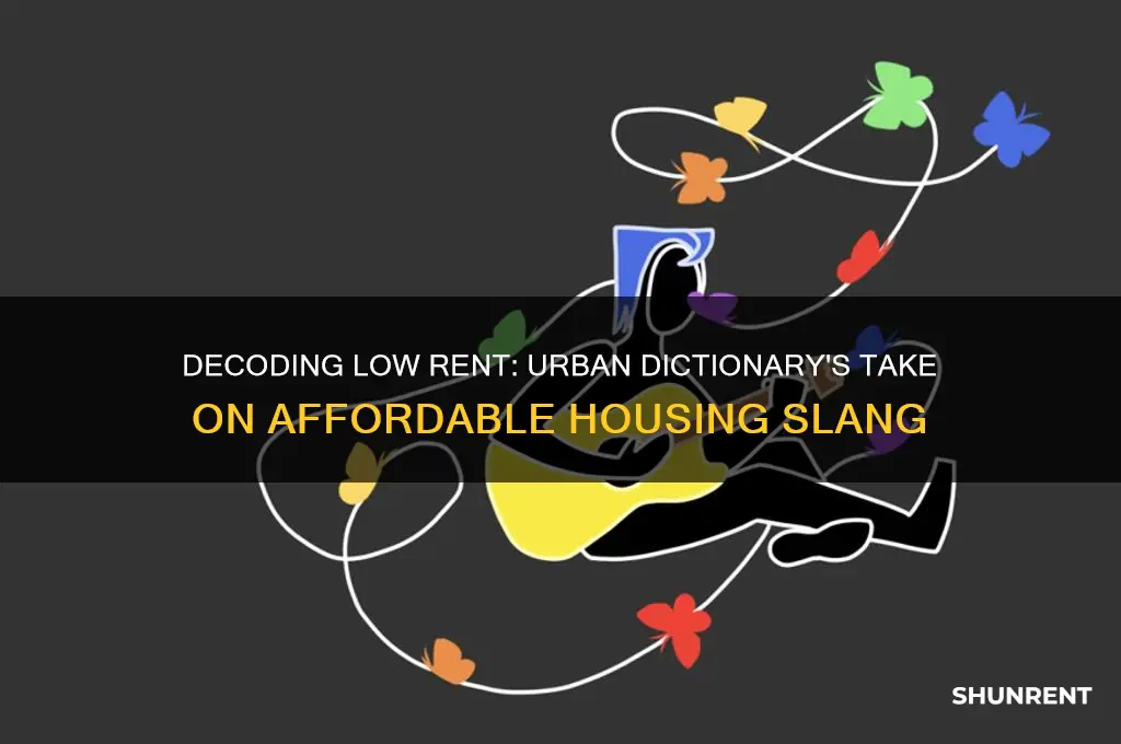 what does low rent mean urban dictionary