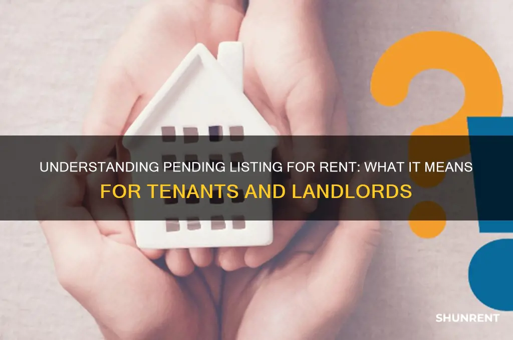 what does pending listing for rent mean
