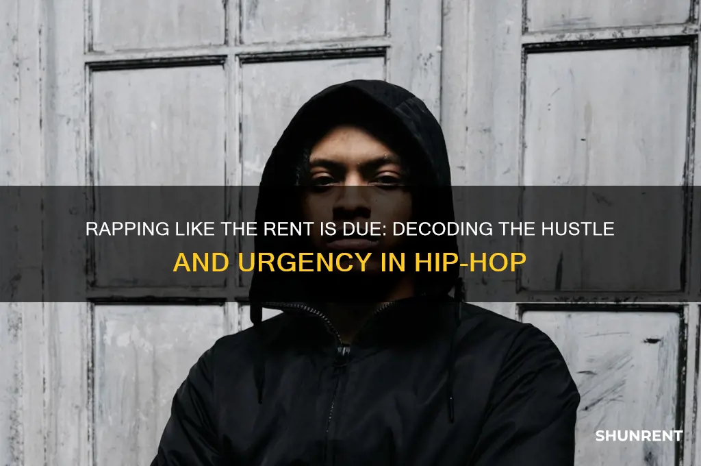 what does rapping like the rent is due mean