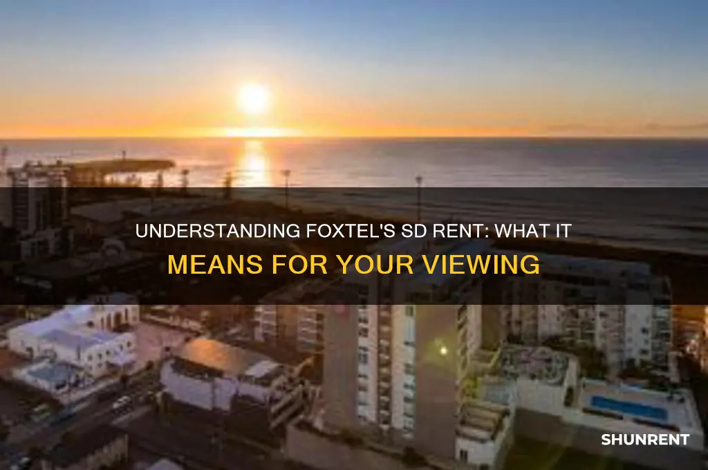 what does rent in sd mean on foxtel