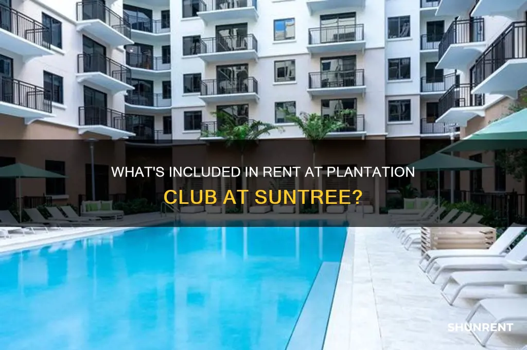 what does rent include in the plantation club at suntree