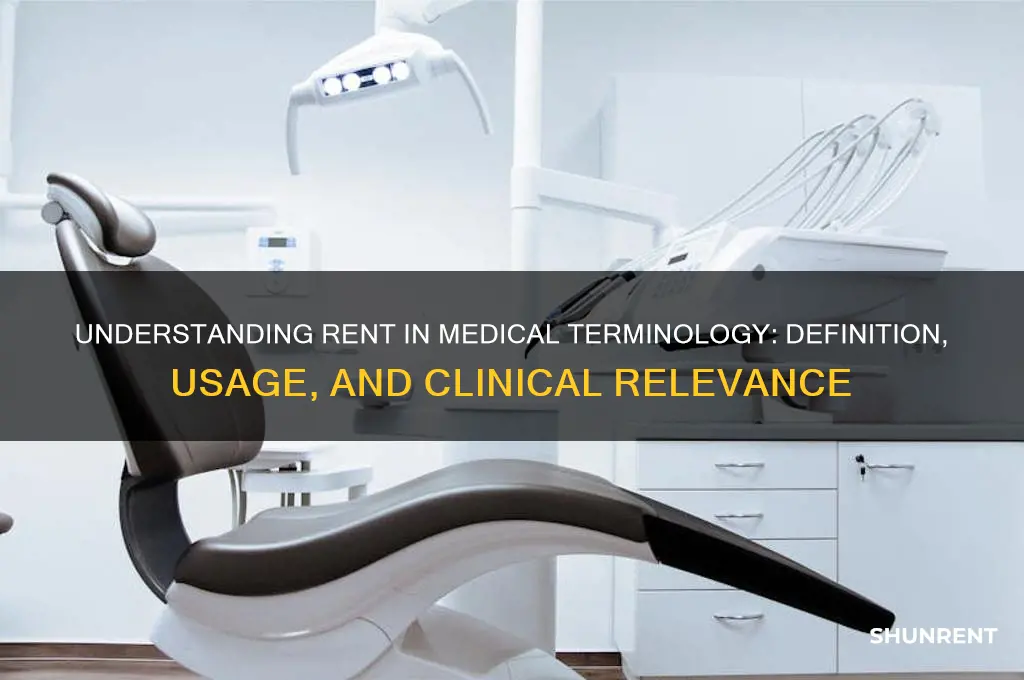 what does rent mean in medical terminology