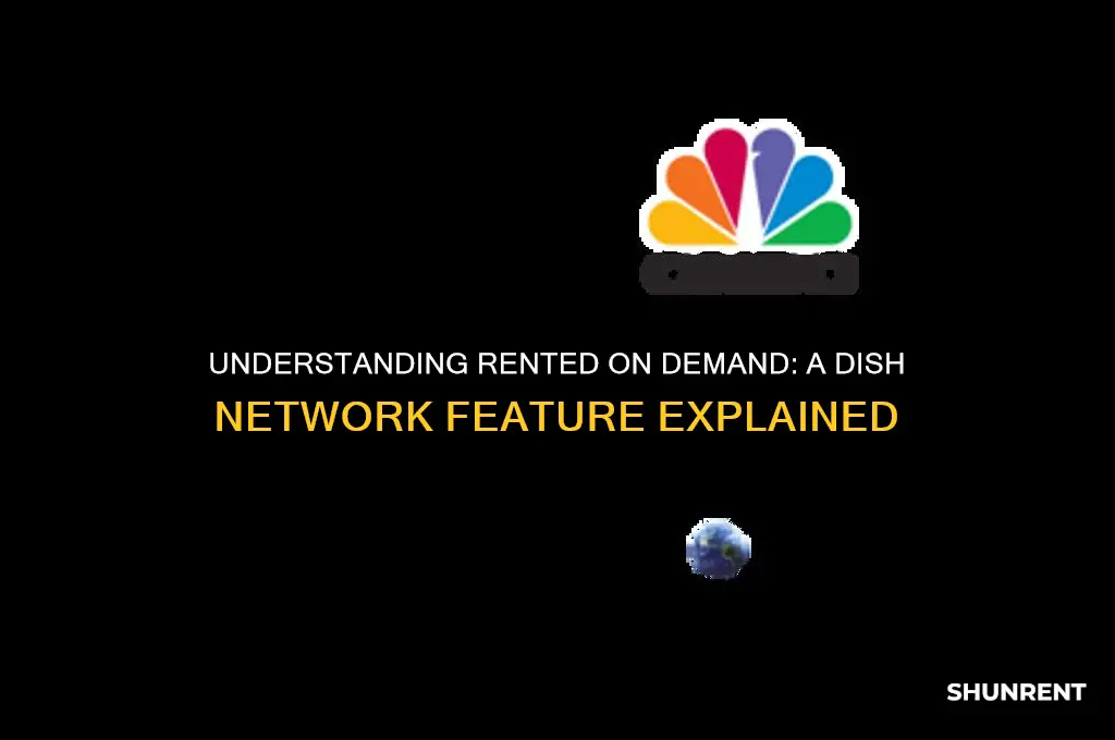 what does rented on demand mean dish