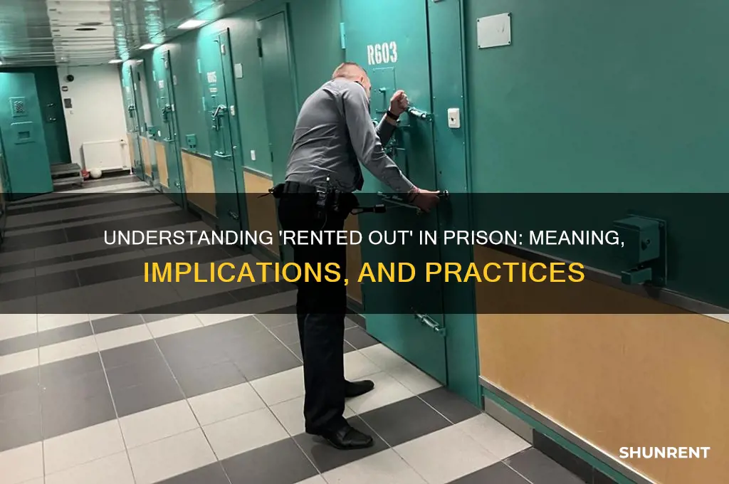 what does rented out mean in prison
