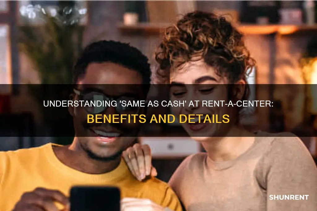 what does same as cash mean rent a center