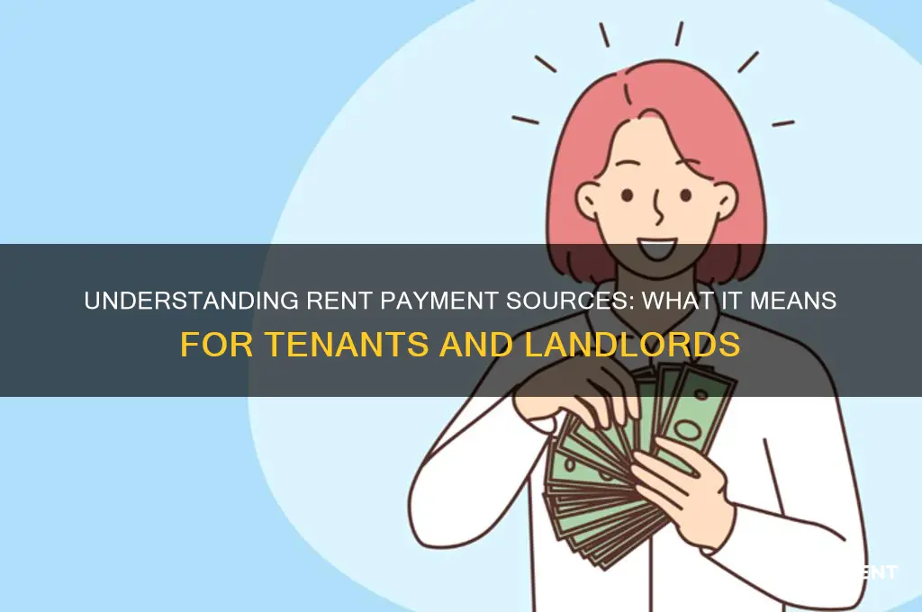 what does sources means for rent payment