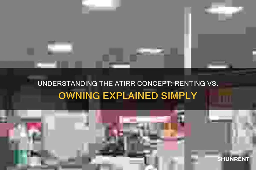 what does the atirr mean in rent vs own
