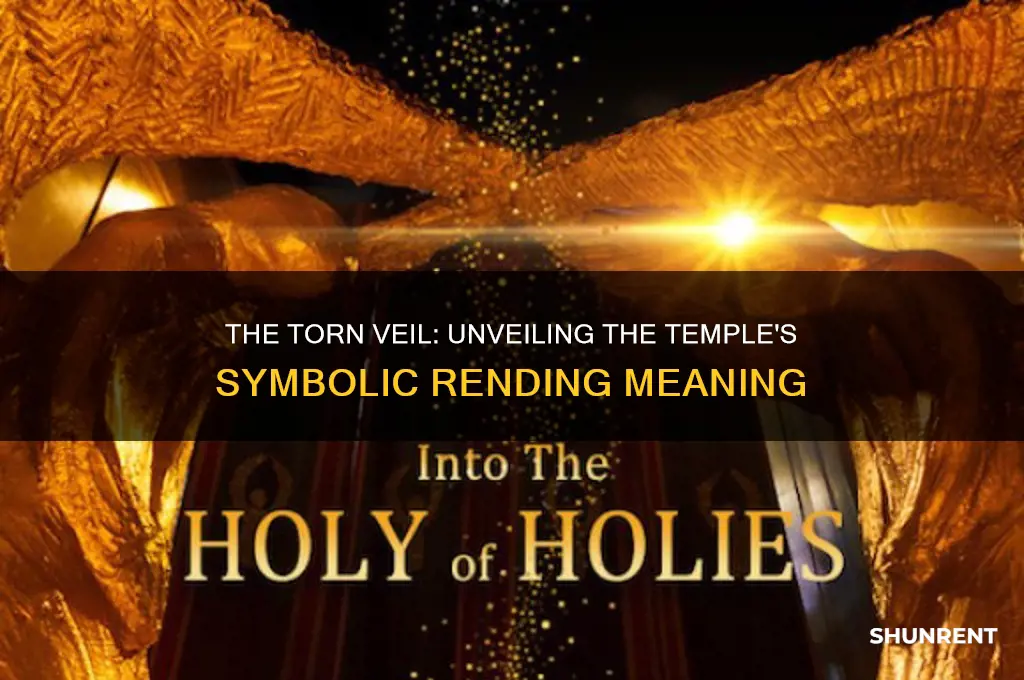 what does the veil of the temple was rent mean