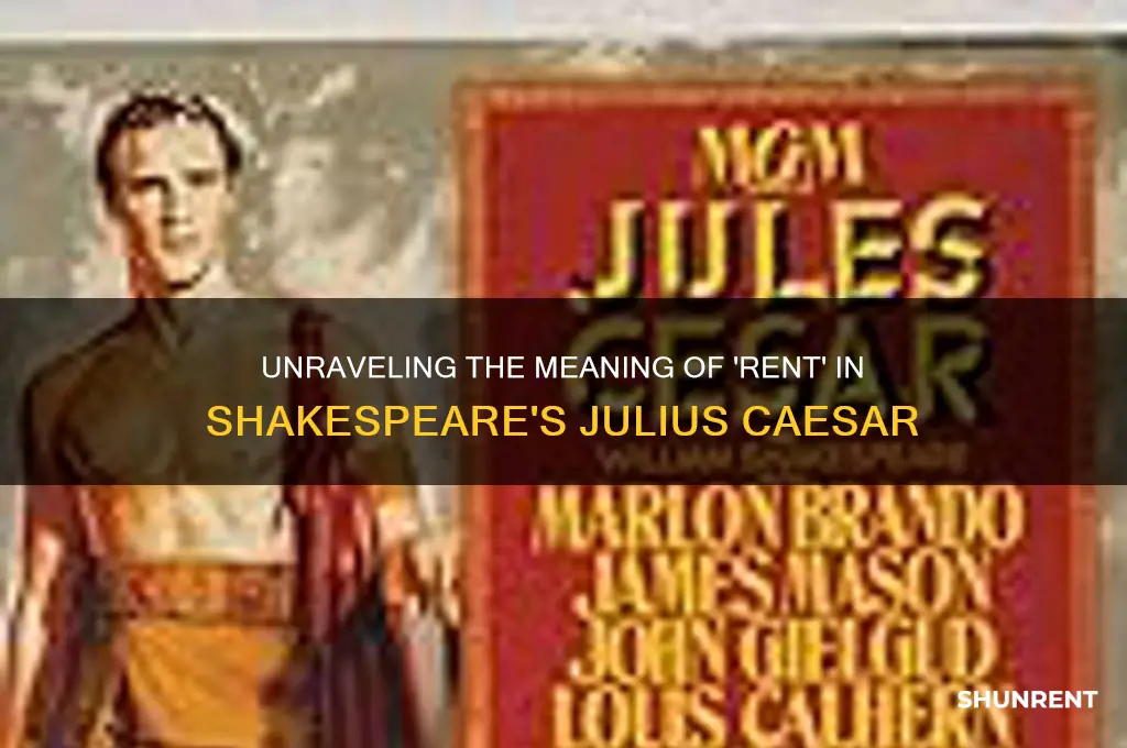 what does the word rent mean in julius caesar
