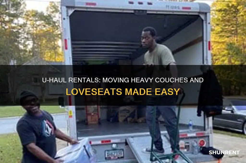 what does uhaul rent to move heavy couches and loveseats