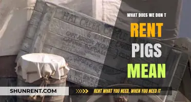 We Don't Rent Pigs": Decoding the Meaning Behind the Phras