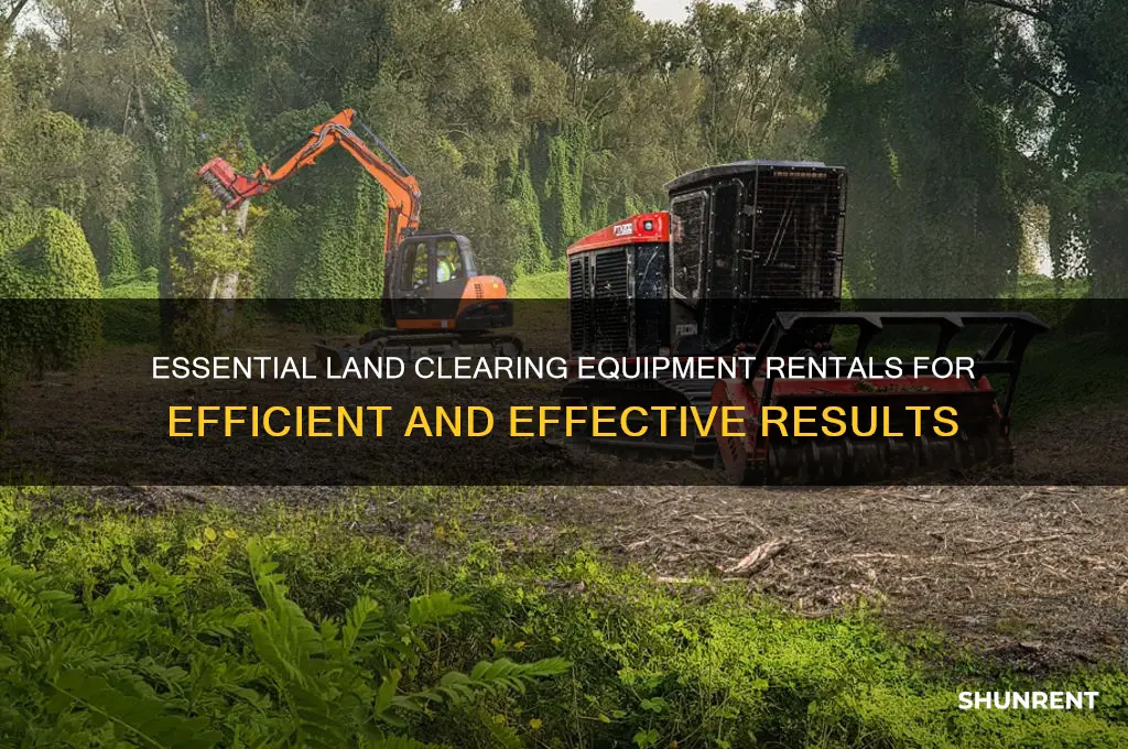 what equipment do i rent to clear land