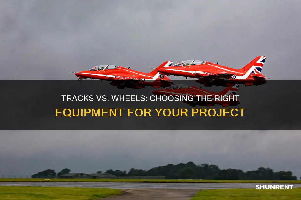 what equipment should i rent tracks or wheels
