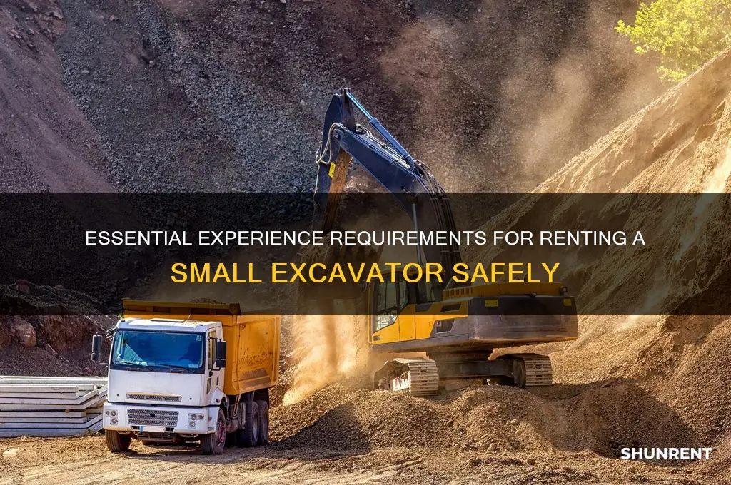 what experience is need to rent a small excavator