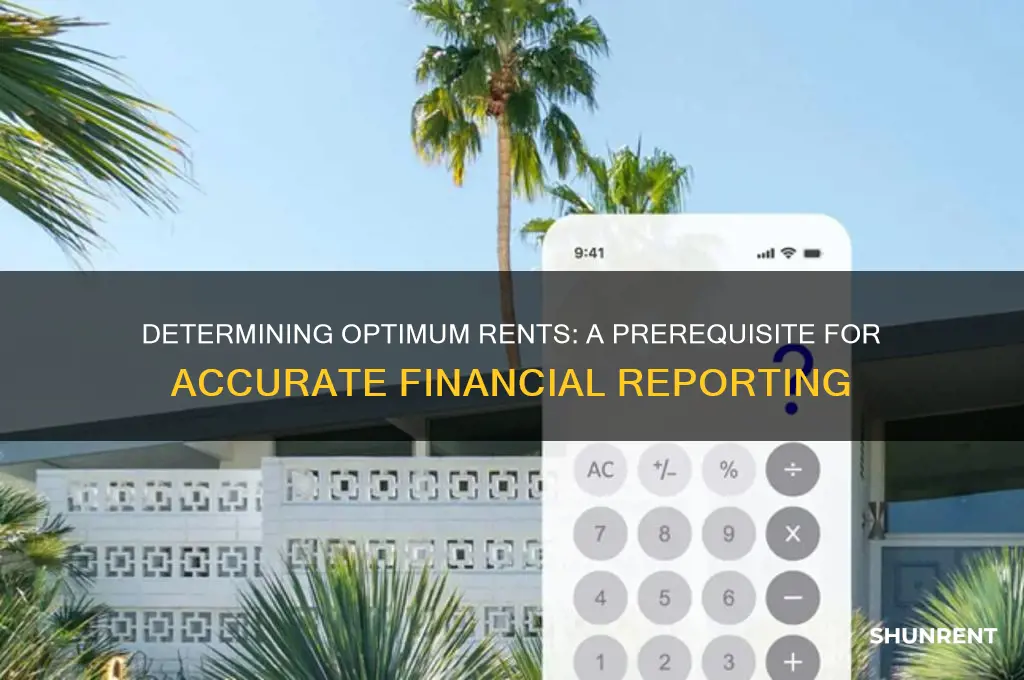 what financial report first requires a determination of optimum rents
