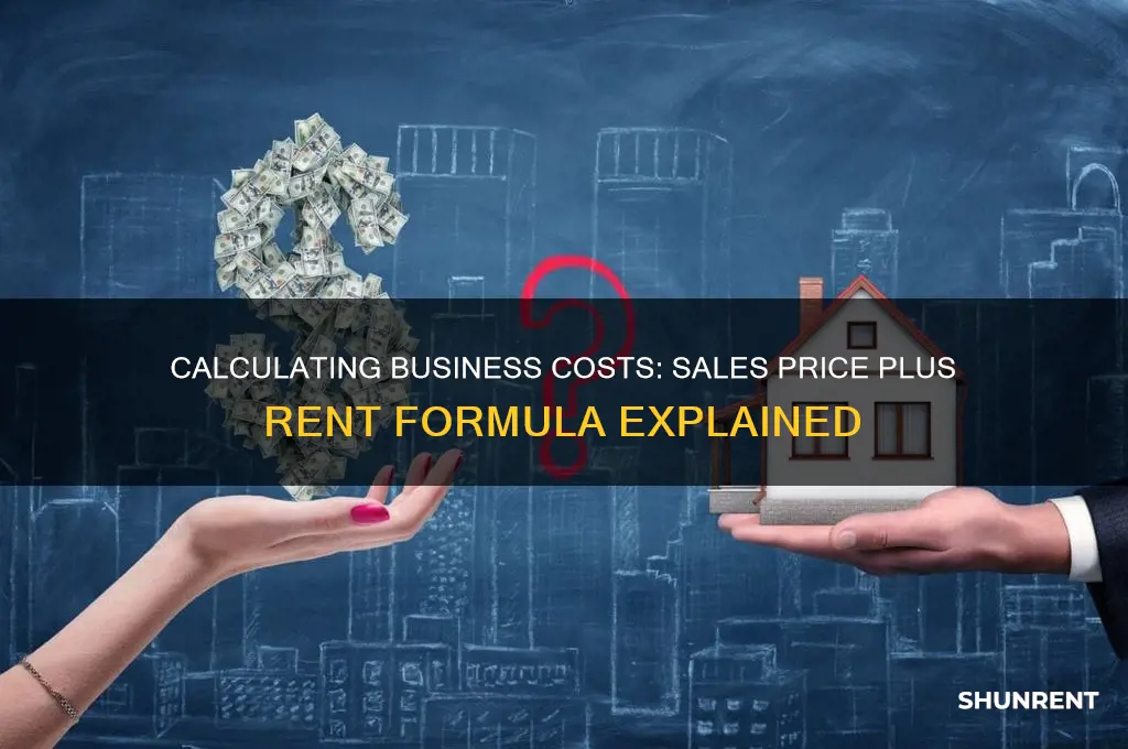 what formula is derived from sales price plus rent