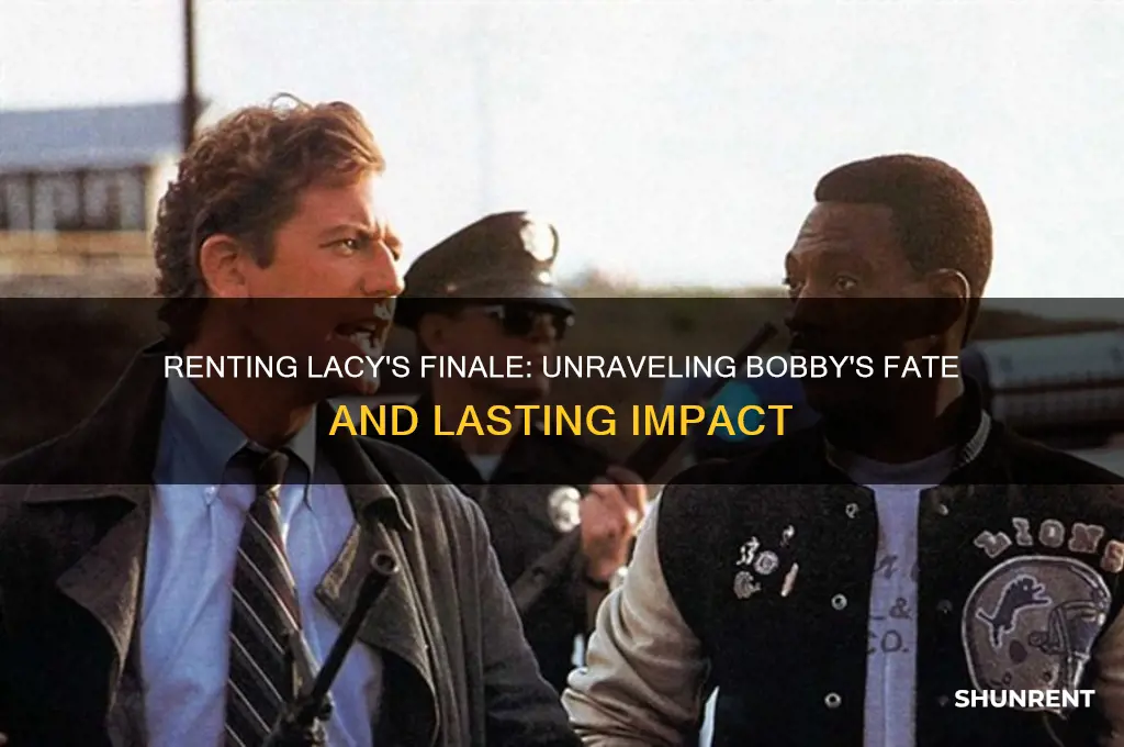 what happened to bobby at the end of renting lacy