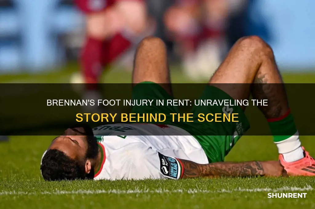 what happened to brennans foot from rent