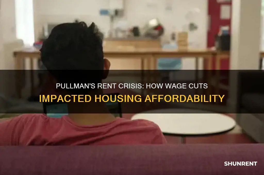 what happened to rent as wages decreased pullman