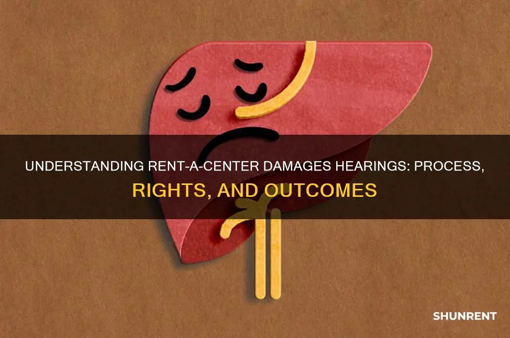 what happens at a damages hearing with rent a center