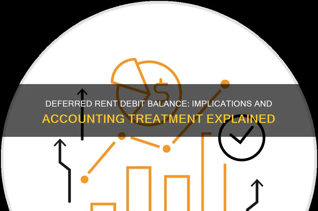 what happens if deferred rent is a debit balance