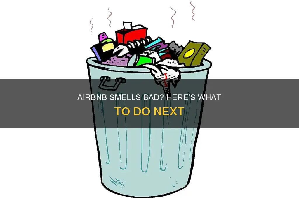 what happens if i rent an airbnb and it stinks
