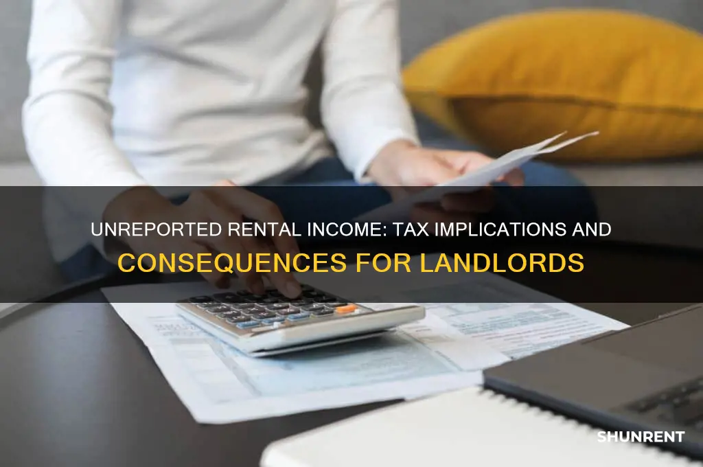 what happens if rent is not reported income tax