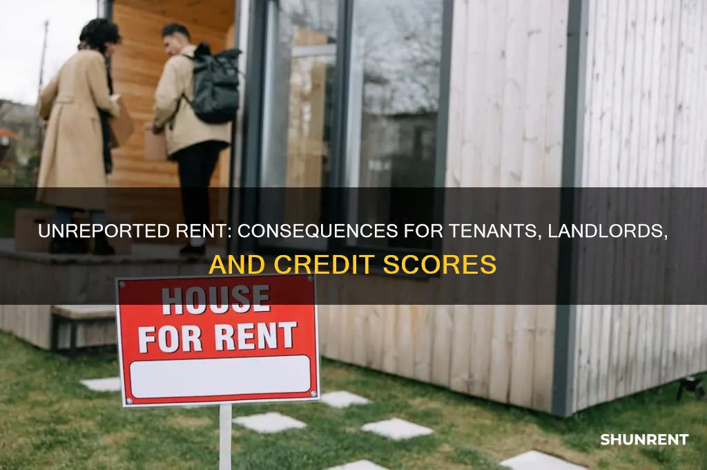 what happens if rent is not reported
