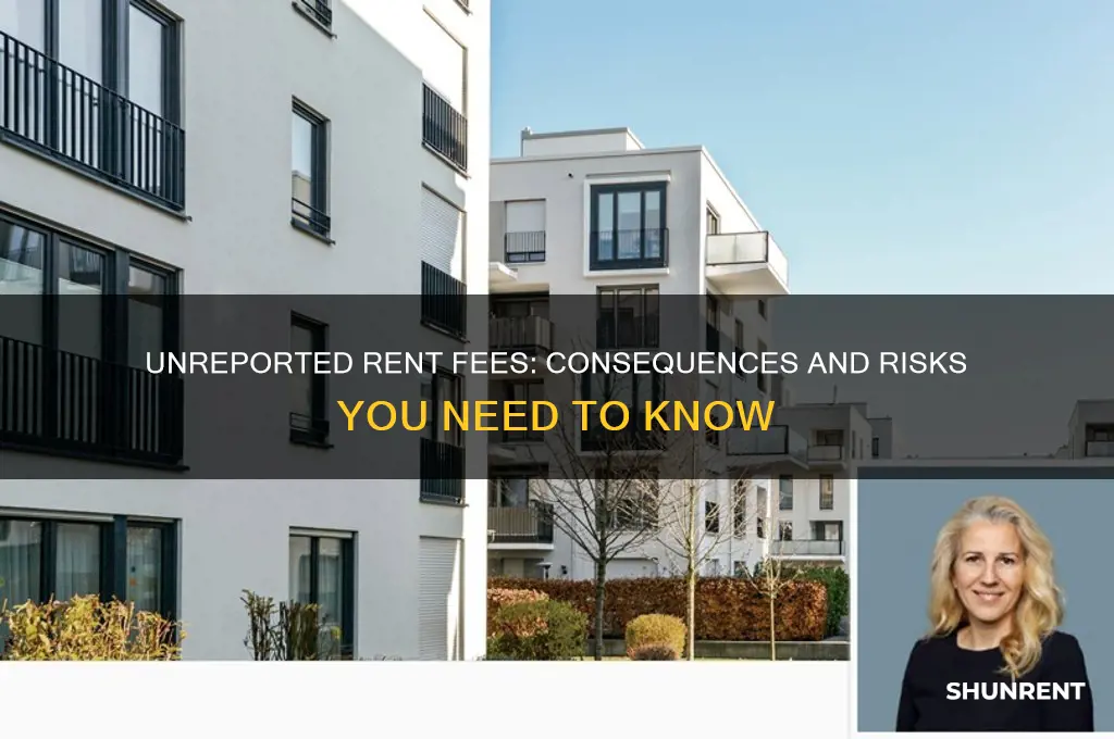 what happens if you dont report rents fee