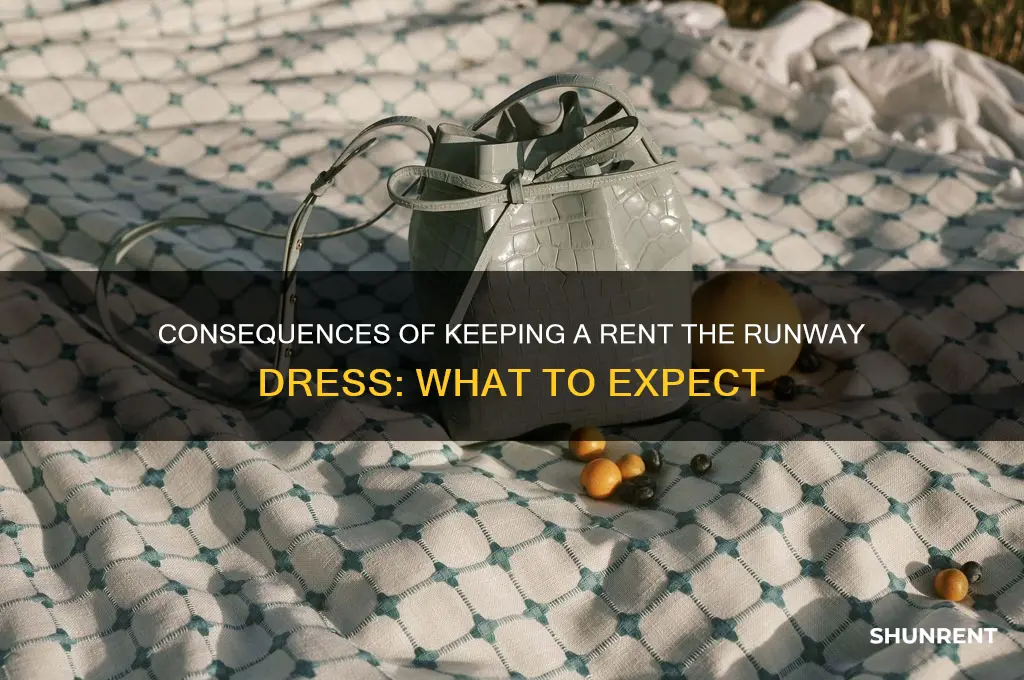 what happens if you keep a rent the runway dress