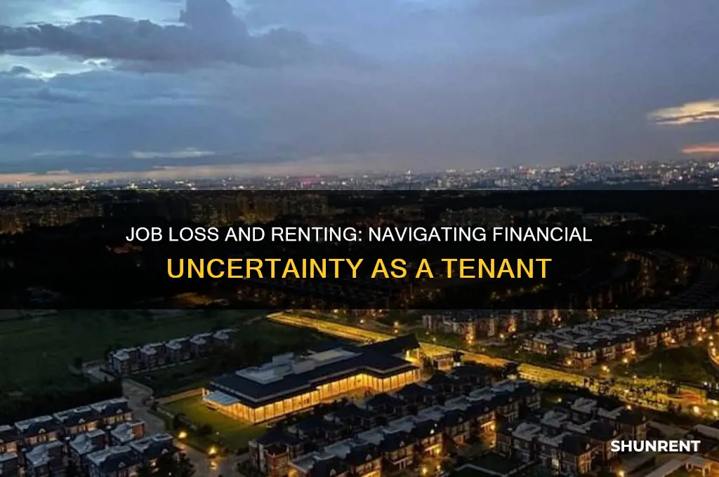 what happens if you lose your job while renting