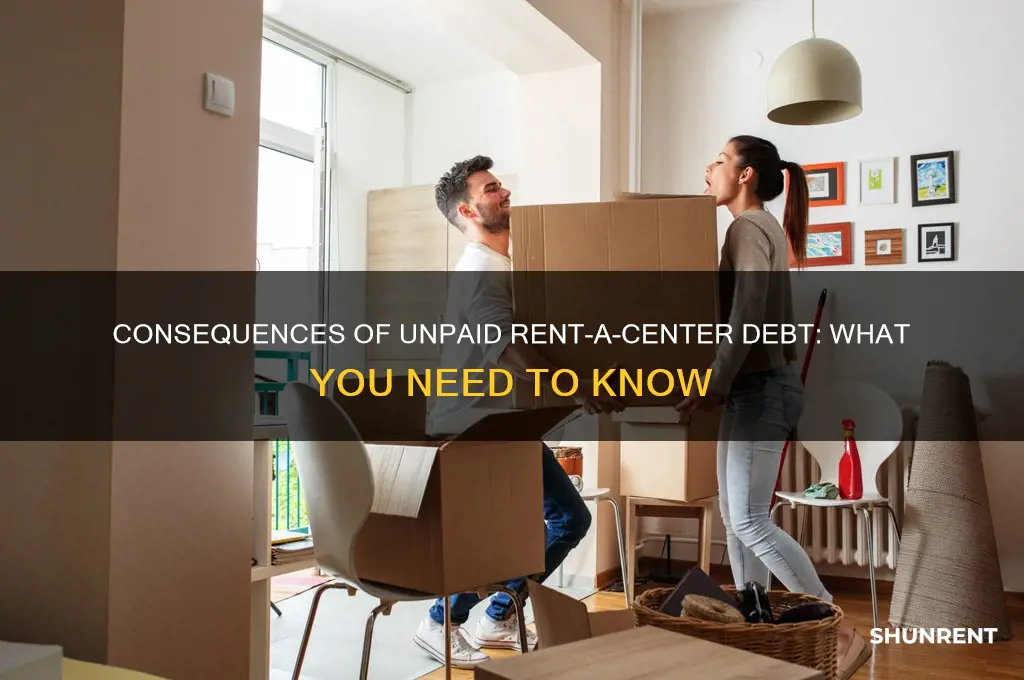 what happens if you owe rent a center money