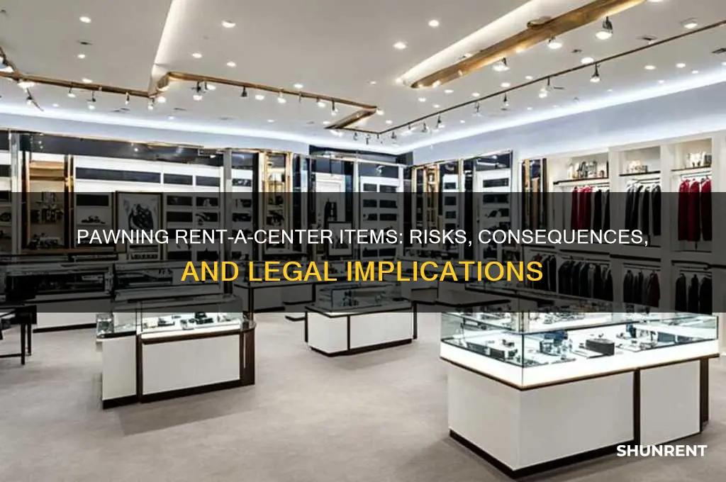 what happens if you pawn rent a center stuff