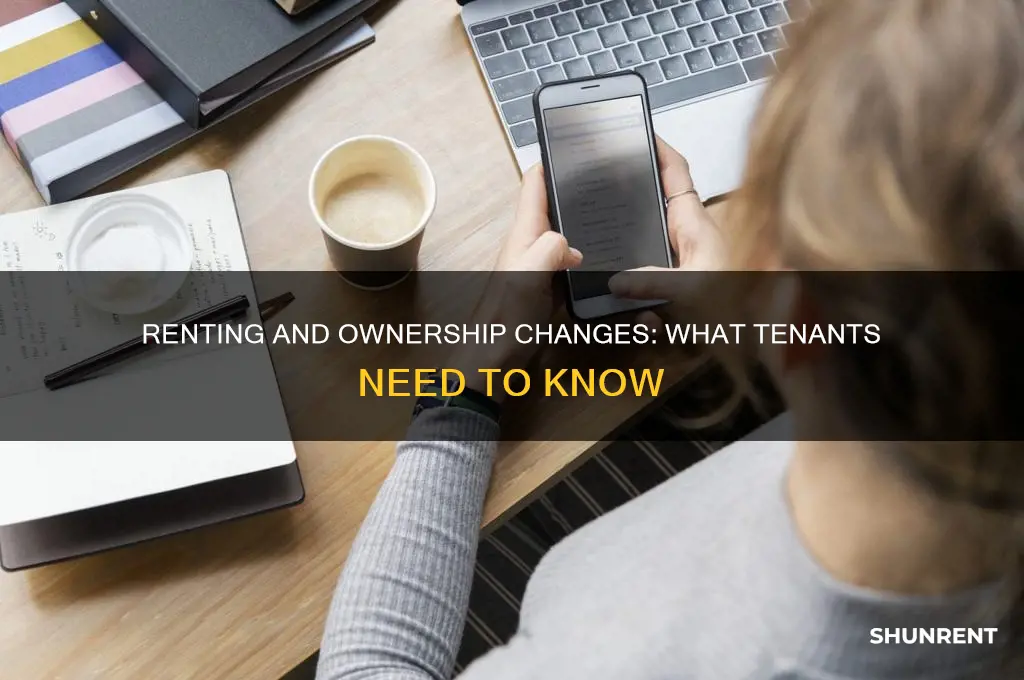 what happens if youre renting and the ownership changes