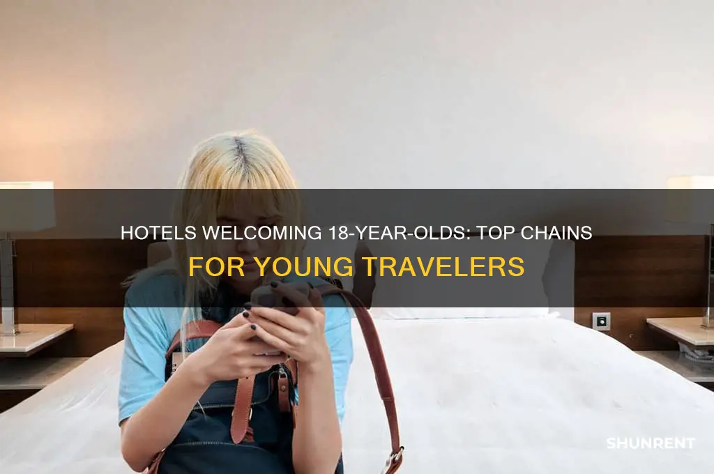 what hotel chains rent to 18 year olds