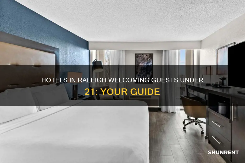 what hotels in raleigh rent to people under 21