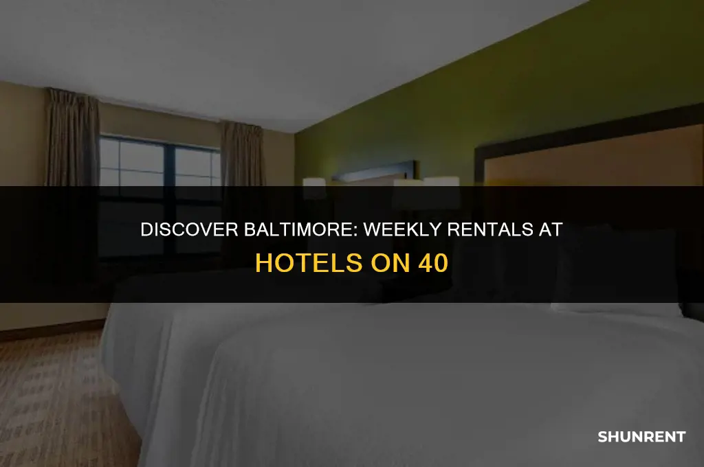 what hotels on 40 rent weekly baltimore