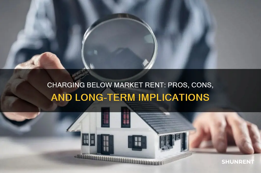 what if i charge rent less than market value