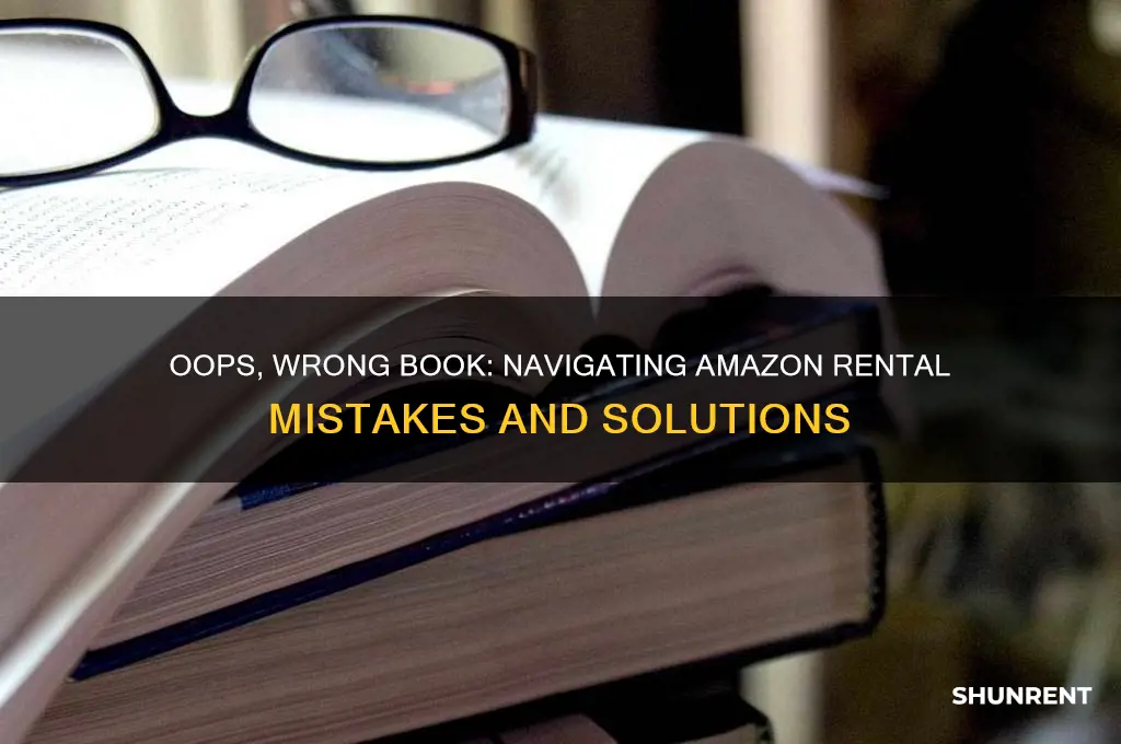what if i rented the wrong book from amazon