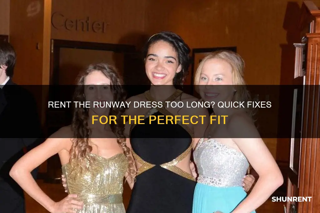 what if rent the runway dress is too long